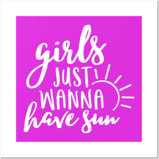 Girls just wanna have sun white Posters and Art